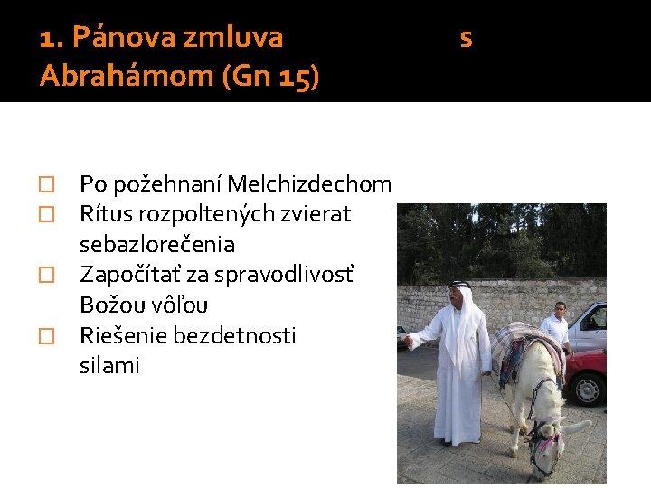1. Pánova zmluva Abrahámom (Gn 15) Po požehnaní Melchizdechom Rítus rozpoltených zvierat sebazlorečenia � 1. Pánova zmluva Abrahámom (Gn 15) Po požehnaní Melchizdechom Rítus rozpoltených zvierat sebazlorečenia �