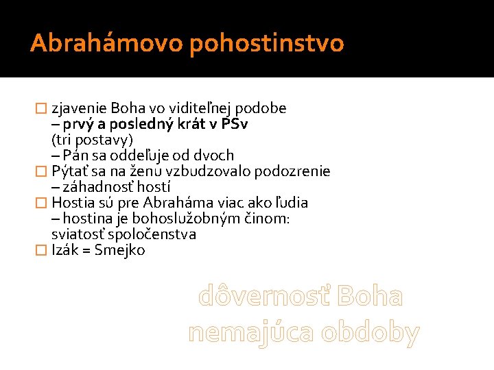 Abrahámovo pohostinstvo � zjavenie Boha vo viditeľnej podobe – prvý a posledný krát v Abrahámovo pohostinstvo � zjavenie Boha vo viditeľnej podobe – prvý a posledný krát v