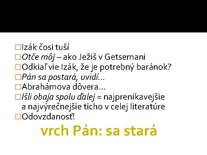 �Izák čosi tuší �Otče môj – ako Ježiš v Getsemani �Odkiaľ vie Izák, že �Izák čosi tuší �Otče môj – ako Ježiš v Getsemani �Odkiaľ vie Izák, že