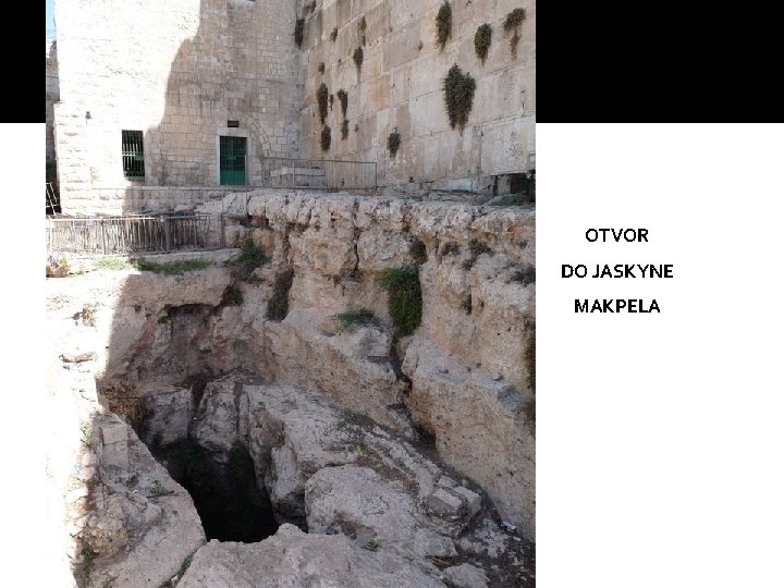 OTVOR DO JASKYNE MAKPELA OTVOR DO JASKYNE MAKPELA