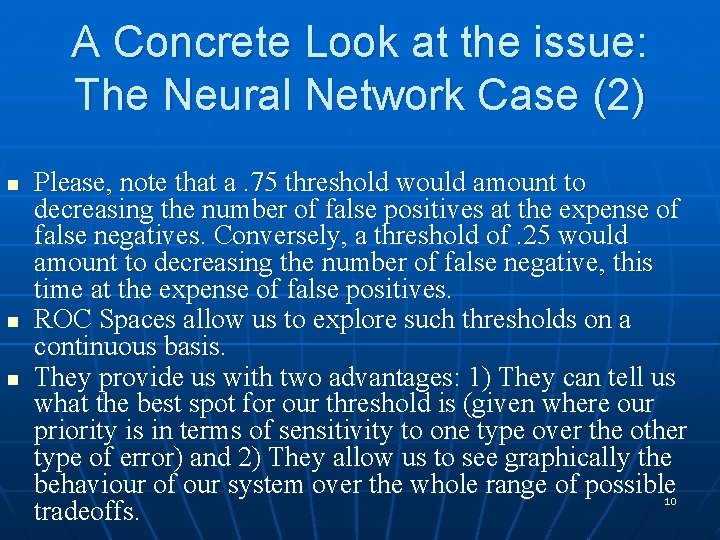 A Concrete Look at the issue: The Neural Network Case (2) n n n