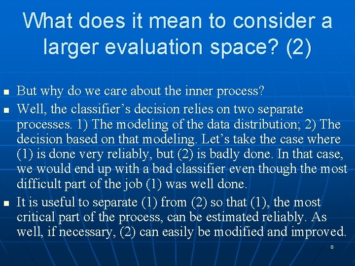 What does it mean to consider a larger evaluation space? (2) n n n