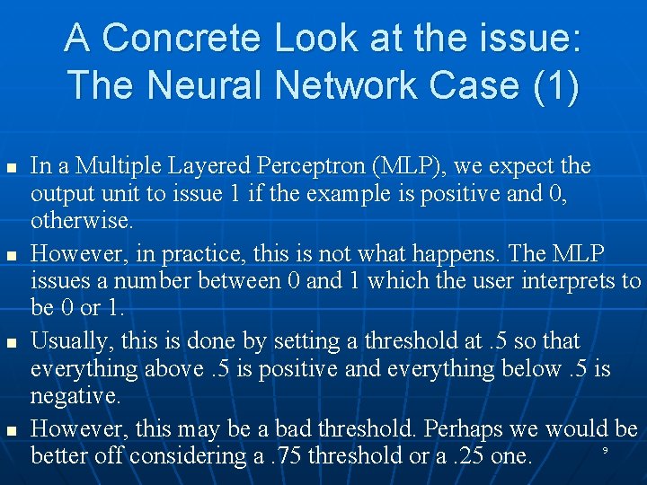 A Concrete Look at the issue: The Neural Network Case (1) n n In