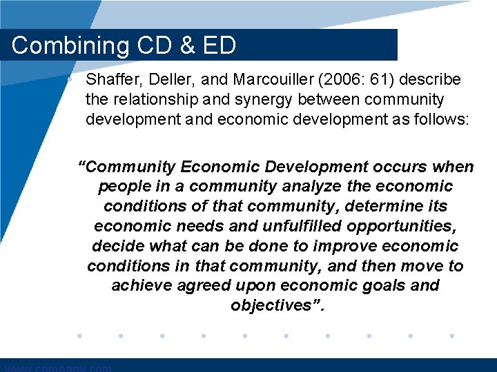 Combining CD & ED • Shaffer, Deller, and Marcouiller (2006: 61) describe the relationship