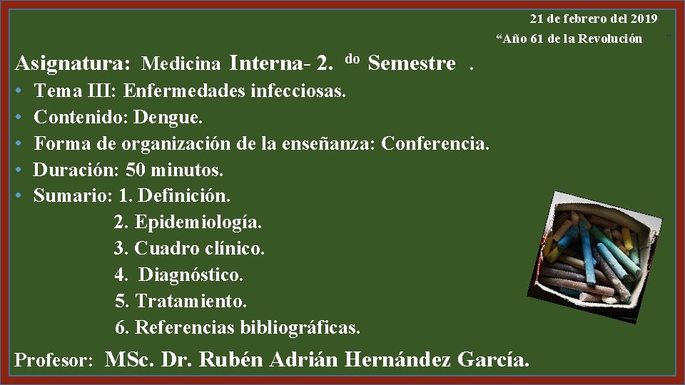 21 de febrero del 2019 “Año 61 de la Revolución ” Asignatura: Medicina Interna-