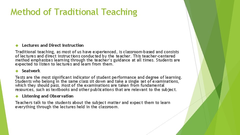 Method of Traditional Teaching Lectures and Direct Instruction Traditional teaching, as most of us