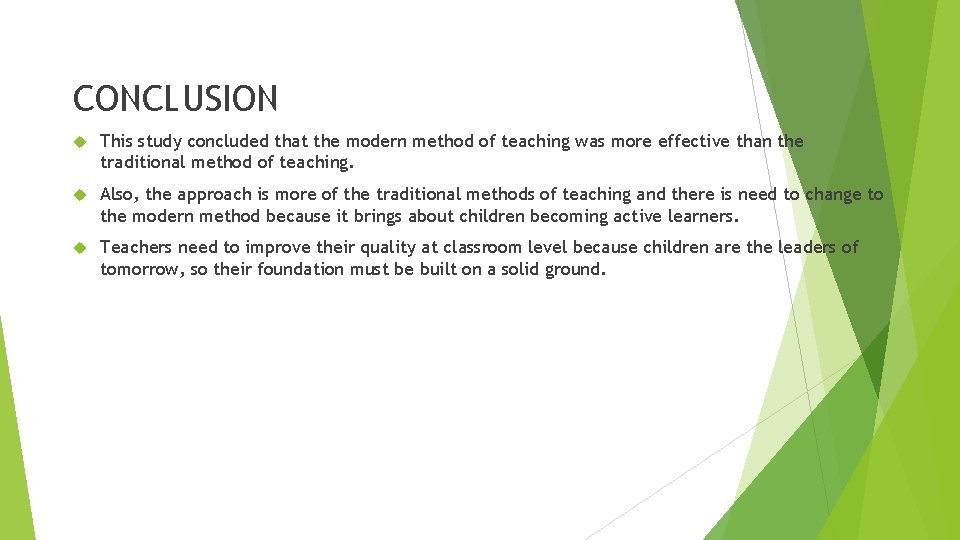 CONCLUSION This study concluded that the modern method of teaching was more effective than