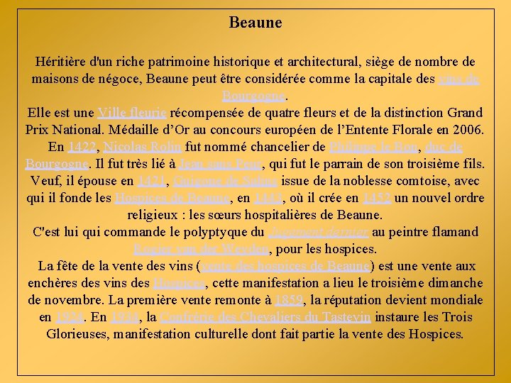 Beaune Héritière d'un riche patrimoine historique et architectural, siège de nombre de maisons de