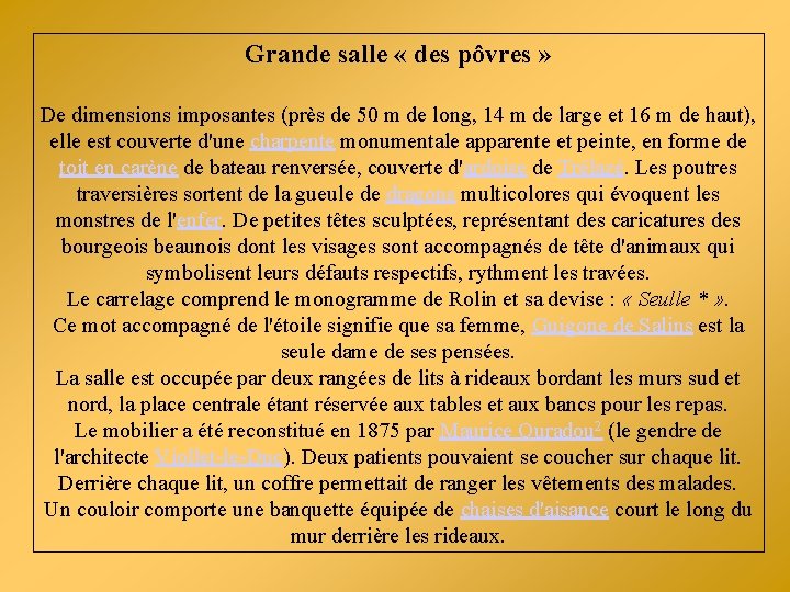 Grande salle « des pôvres » De dimensions imposantes (près de 50 m de