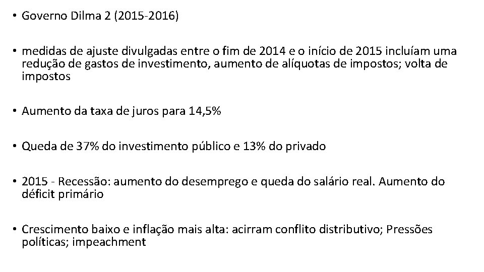  • Governo Dilma 2 (2015 -2016) • medidas de ajuste divulgadas entre o