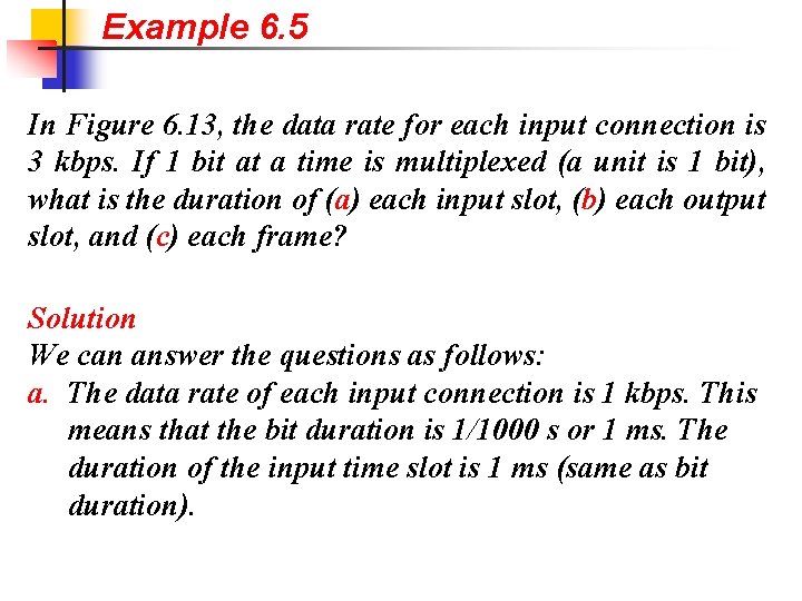 Example 6. 5 In Figure 6. 13, the data rate for each input connection