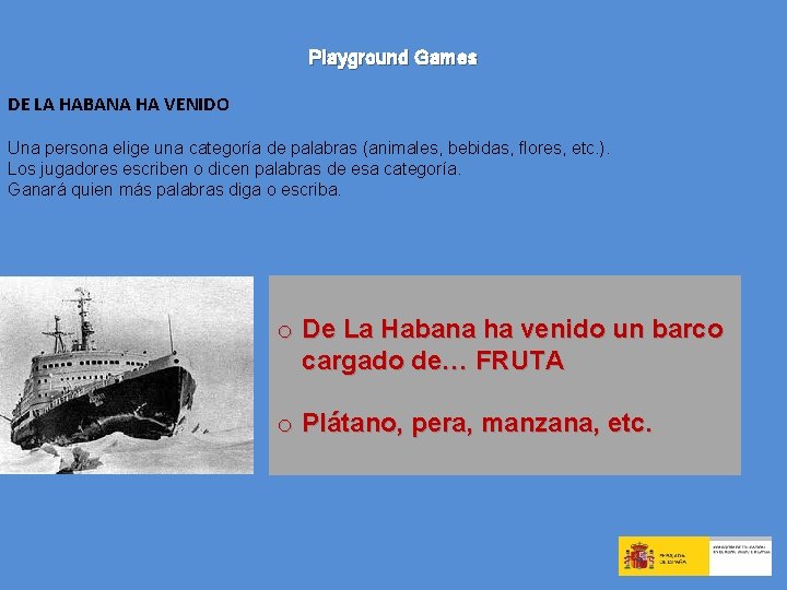 Playground Games DE LA HABANA HA VENIDO Una persona elige una categoría de palabras