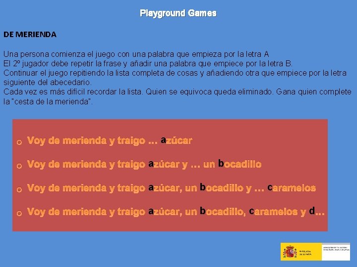 Playground Games DE MERIENDA Una persona comienza el juego con una palabra que empieza