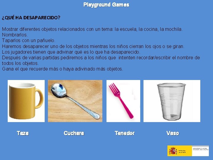 Playground Games ¿QUÉ HA DESAPARECIDO? Mostrar diferentes objetos relacionados con un tema: la escuela,