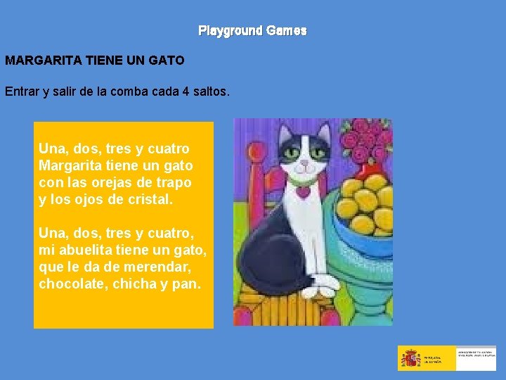 Playground Games MARGARITA TIENE UN GATO Entrar y salir de la comba cada 4