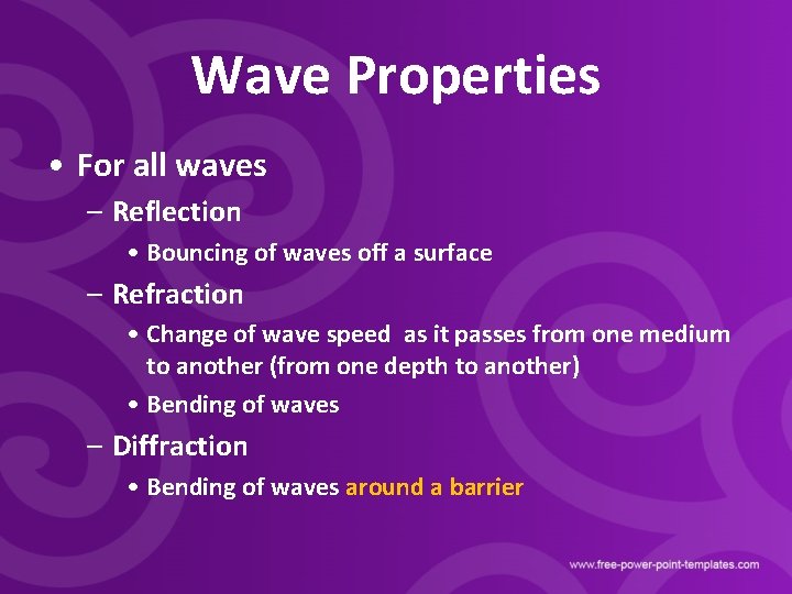 Wave Properties • For all waves – Reflection • Bouncing of waves off a