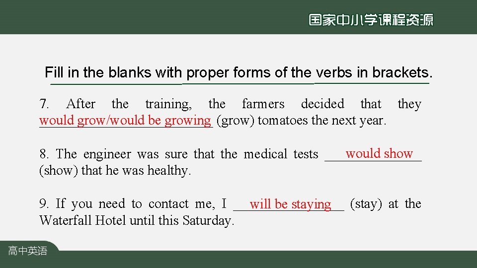 Fill in the blanks with proper forms of the verbs in brackets. 7. After