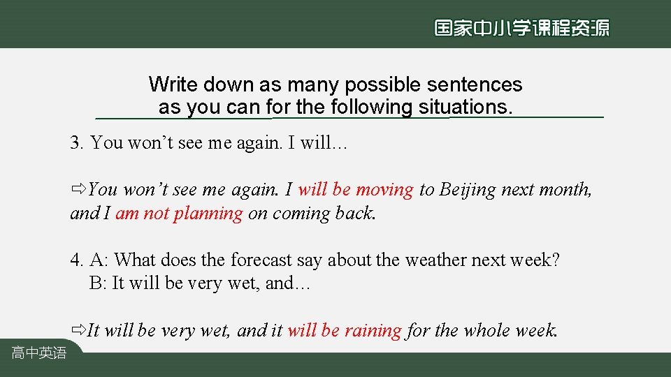 Write down as many possible sentences as you can for the following situations. 3.