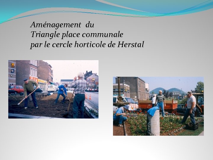 Aménagement du Triangle place communale par le cercle horticole de Herstal 