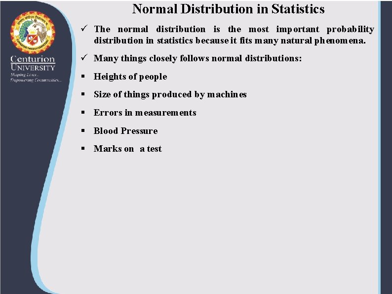Normal Distribution in Statistics ü The normal distribution is the most important probability distribution