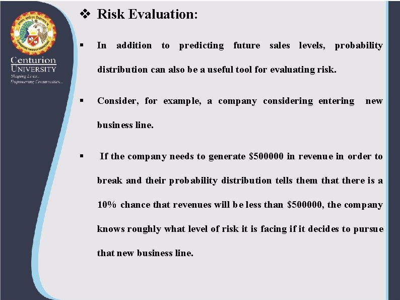 v Risk Evaluation: § In addition to predicting future sales levels, probability distribution can