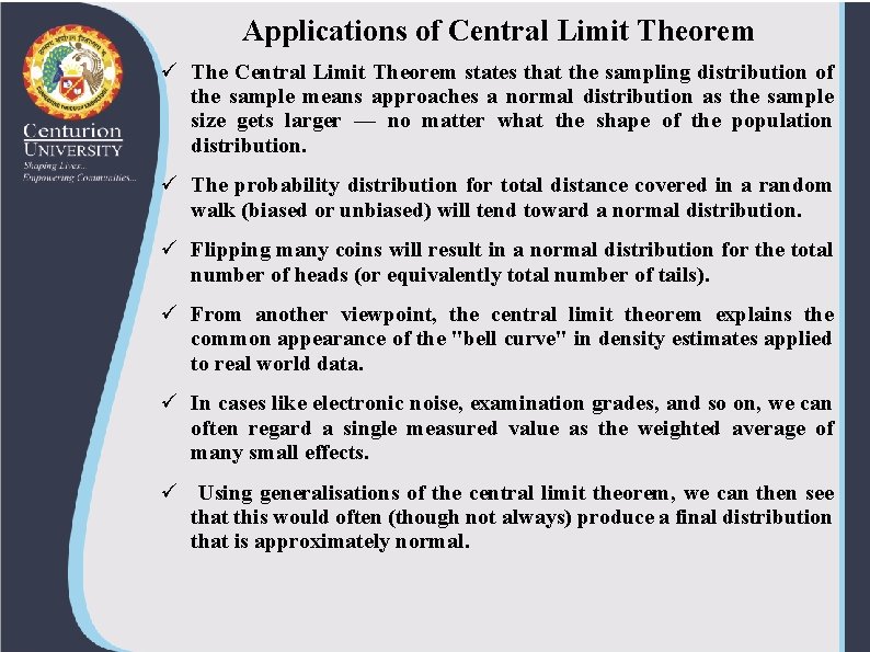 Applications of Central Limit Theorem ü The Central Limit Theorem states that the sampling