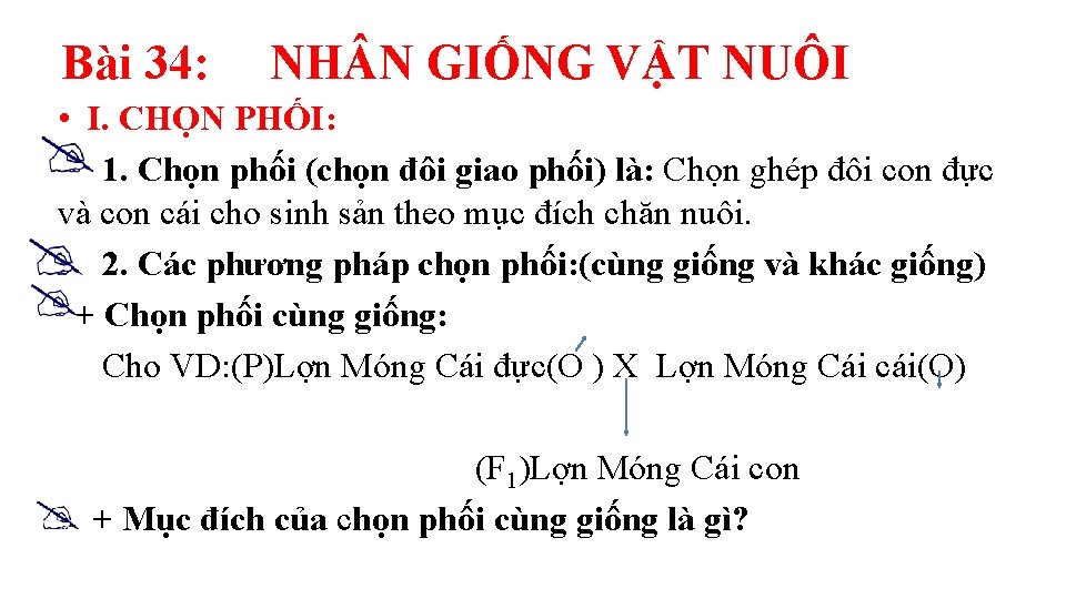 Bài 34: NH N GIỐNG VẬT NUÔI • I. CHỌN PHỐI: 1. Chọn phối