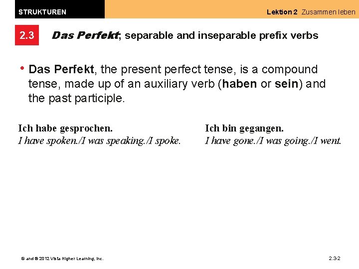 STRUKTUREN 2. 3 Lektion 2 Zusammen leben Das Perfekt; separable and inseparable prefix verbs