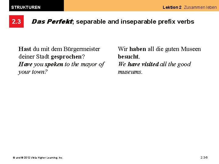 STRUKTUREN 2. 3 Lektion 2 Zusammen leben Das Perfekt; separable and inseparable prefix verbs