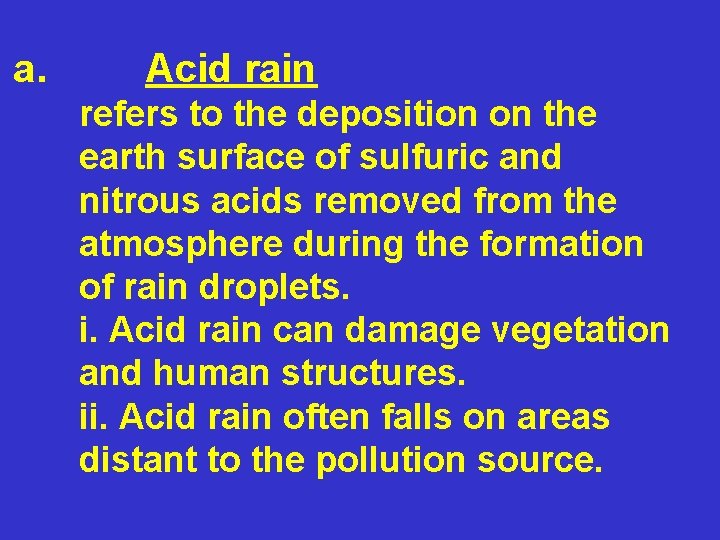 a. Acid rain refers to the deposition on the earth surface of sulfuric and