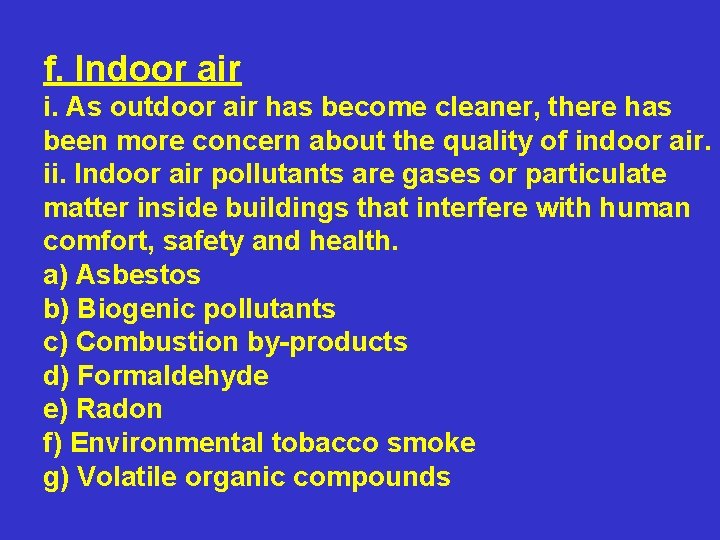 f. Indoor air i. As outdoor air has become cleaner, there has been more