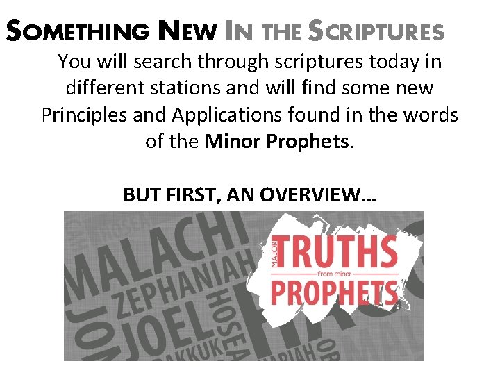 SOMETHING NEW IN THE SCRIPTURES You will search through scriptures today in different stations