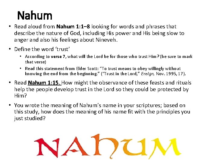 Nahum • Read aloud from Nahum 1: 1– 8 looking for words and phrases