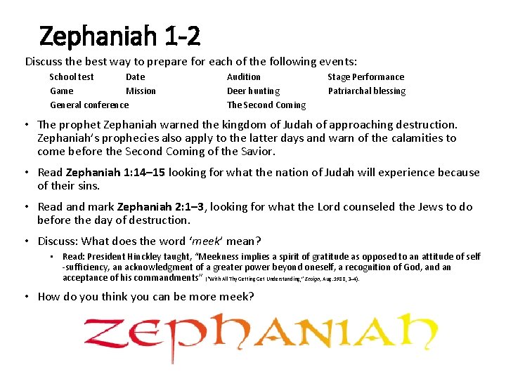 Zephaniah 1 -2 Discuss the best way to prepare for each of the following