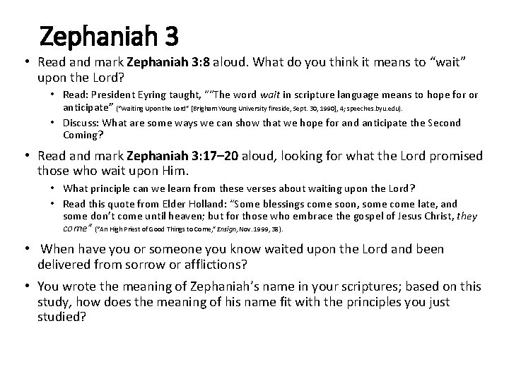 Zephaniah 3 • Read and mark Zephaniah 3: 8 aloud. What do you think