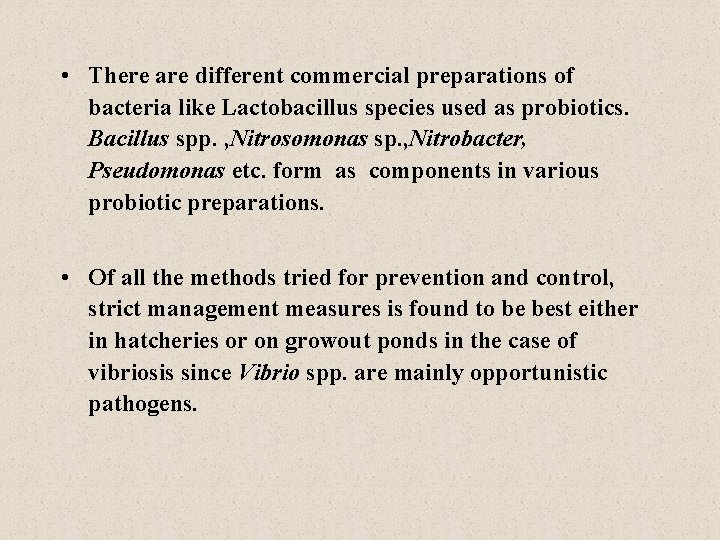  • There are different commercial preparations of bacteria like Lactobacillus species used as