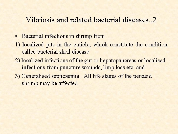 Vibriosis and related bacterial diseases. . 2 • Bacterial infections in shrimp from 1)