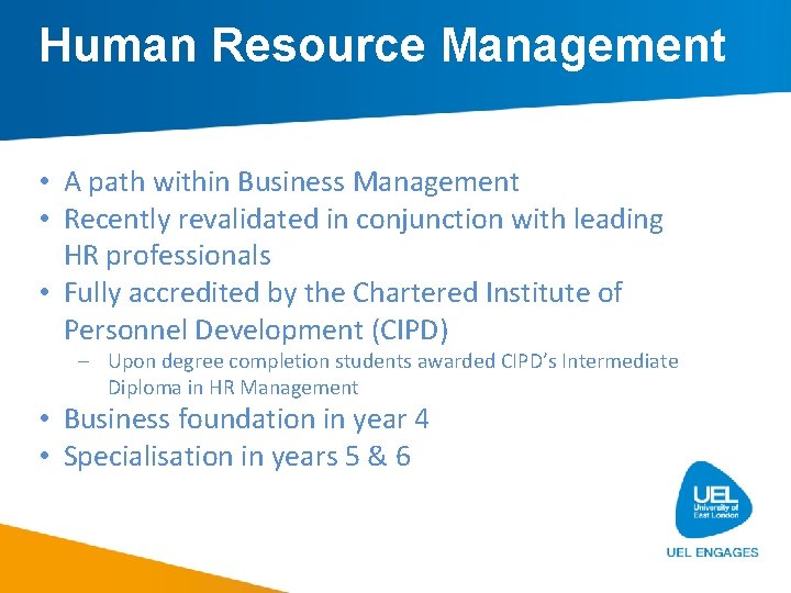 Human Resource Management • A path within Business Management • Recently revalidated in conjunction