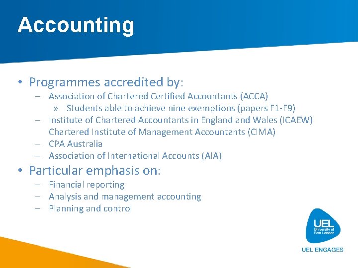 Accounting • Programmes accredited by: – Association of Chartered Certified Accountants (ACCA) » Students