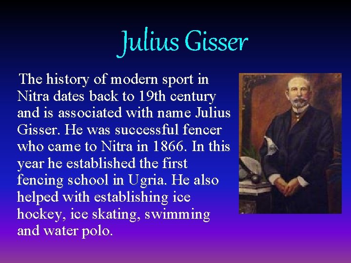 Julius Gisser The history of modern sport in Nitra dates back to 19 th