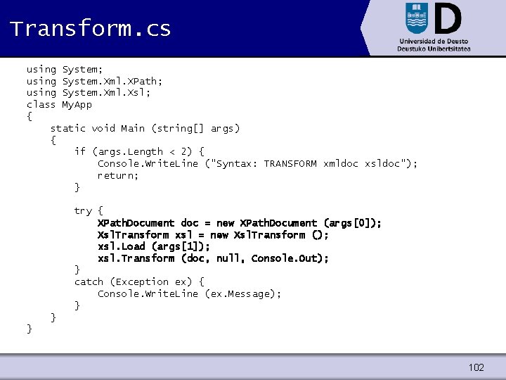 Transform. cs using System; using System. Xml. XPath; using System. Xml. Xsl; class My.