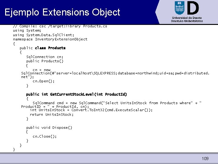 Ejemplo Extensions Object // Compile: csc /target: library Products. cs using System; using System.