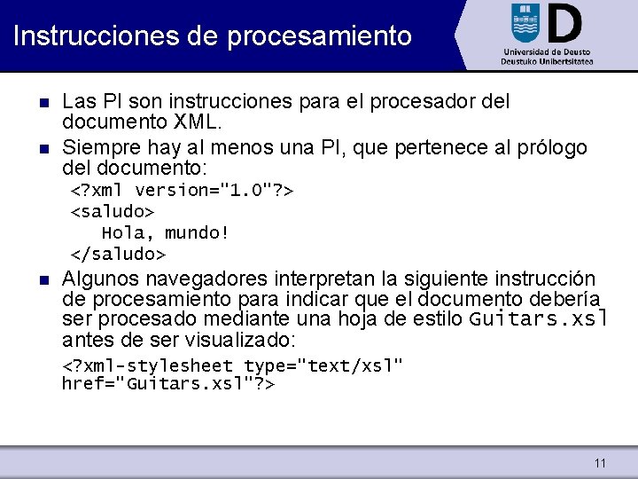 Instrucciones de procesamiento n n Las PI son instrucciones para el procesador del documento