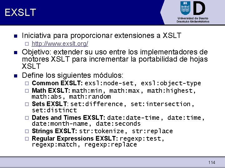 EXSLT n Iniciativa para proporcionar extensiones a XSLT ¨ n n http: //www. exslt.