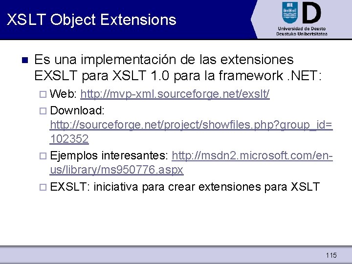 XSLT Object Extensions n Es una implementación de las extensiones EXSLT para XSLT 1.