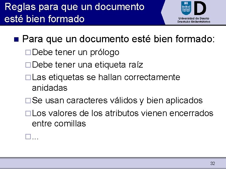 Reglas para que un documento esté bien formado n Para que un documento esté