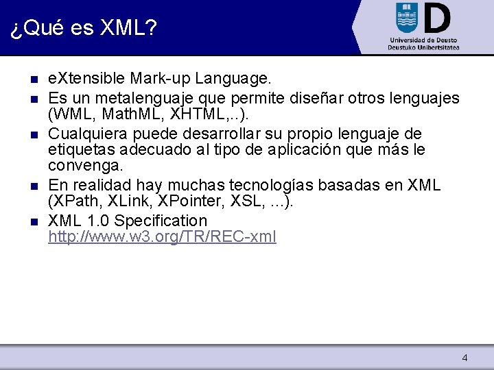 ¿Qué es XML? n n n e. Xtensible Mark-up Language. Es un metalenguaje que