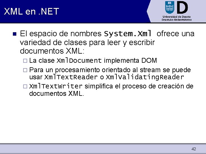 XML en. NET n El espacio de nombres System. Xml ofrece una variedad de