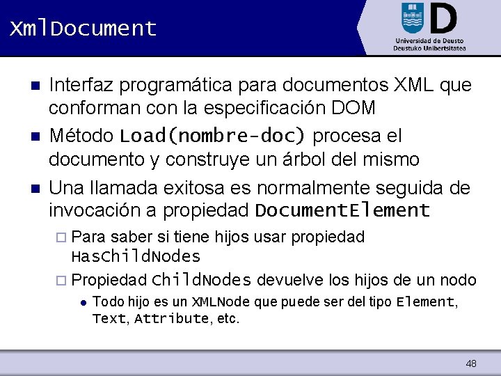 Xml. Document n n n Interfaz programática para documentos XML que conforman con la