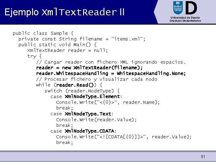 Ejemplo Xml. Text. Reader II public class Sample { private const String filename =